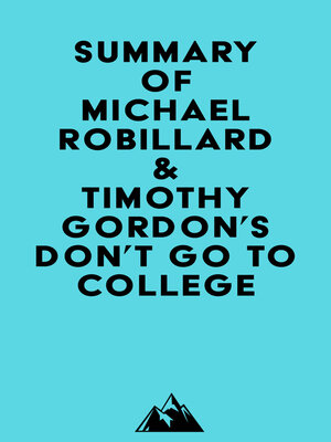 cover image of Summary of Michael Robillard & Timothy Gordon's Don't Go to College